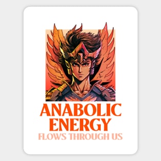 ANABOLIC ENERGY FLOWS THROUGH US - funny gym design Magnet